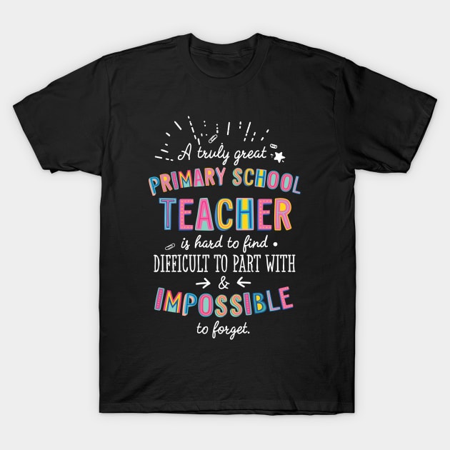 A truly Great Primary School Teacher Gift - Impossible to forget T-Shirt by BetterManufaktur